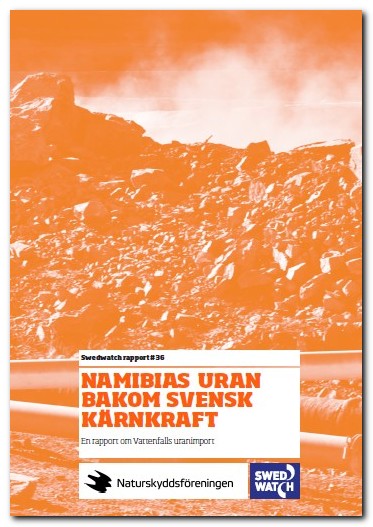 Namibias uran bakom svensk kärnkraft - En rapport om Vattenfalls uranimport